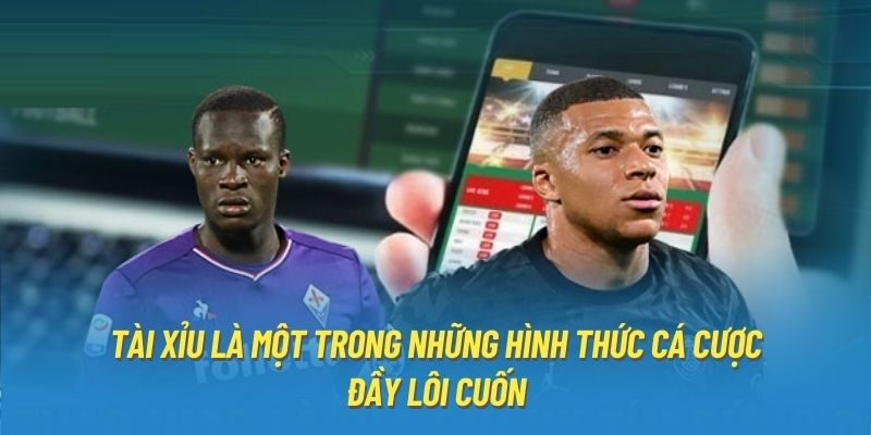 Tài Xỉu là một trong những hình thức cá cược đầy lôi cuốn