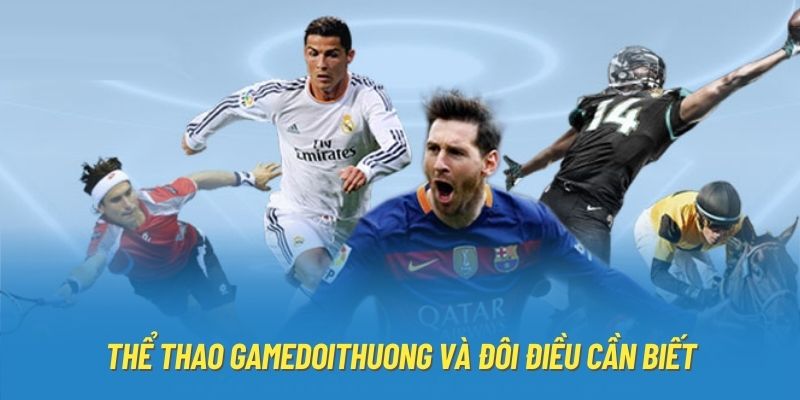 Thể thao Gamedoithuong và đôi điều cần biết