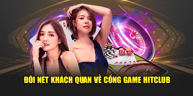 Đôi nét khách quan về cổng game hitclub 