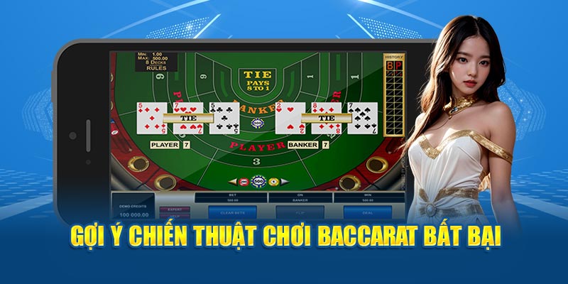 Gợi ý chiến thuật chơi baccarat bất bại