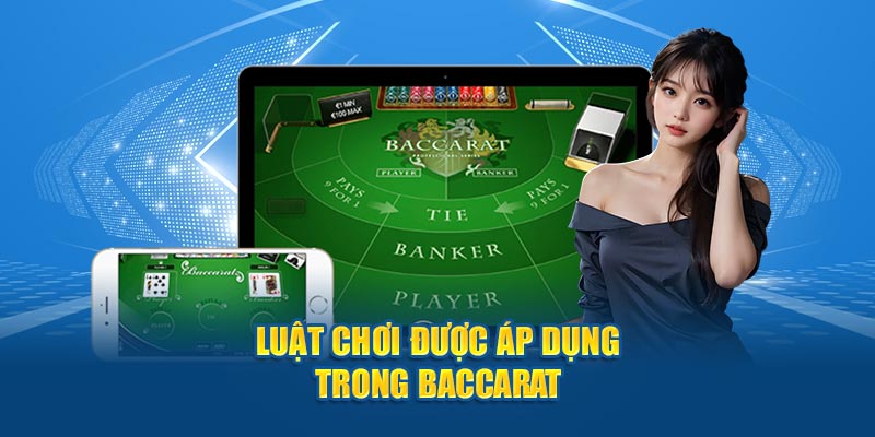 Luật chơi được áp dụng trong baccarat