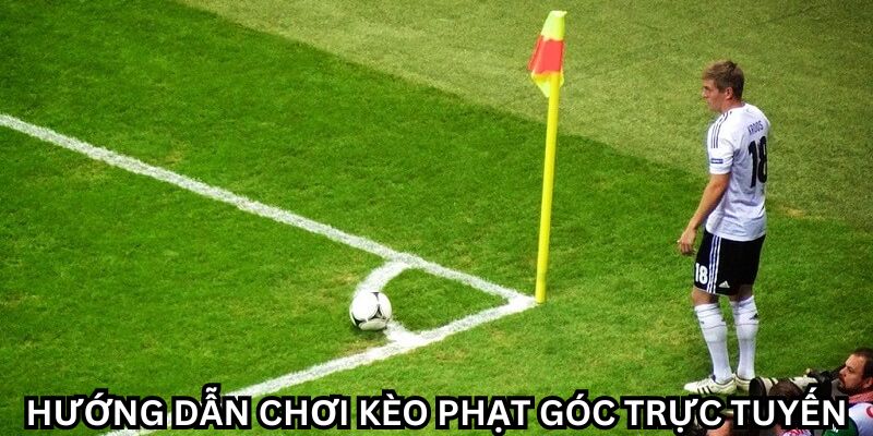 Mẹo cược kèo phạt góc trực tuyến hiệu quả từ cao thủ