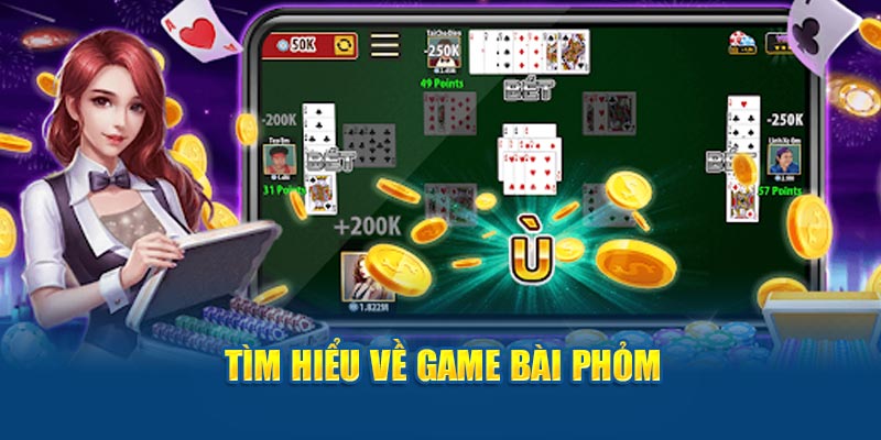 Tìm hiểu về game bài Phỏm