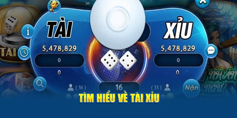 Tìm hiểu về Tài Xỉu